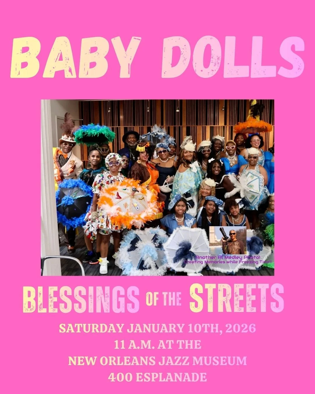 Bright pink event flyer titled “Baby Dolls: Blessings of the Streets.” Center image shows a large group portrait of New Orleans Baby Dolls dressed in colorful, ornate costumes with feathers, parasols, beads, hats, and masks, posed indoors at the New Orleans Jazz Museum. Text below reads: “Saturday January 10th, 2026, 11 a.m. at the New Orleans Jazz Museum, 400 Esplanade.”