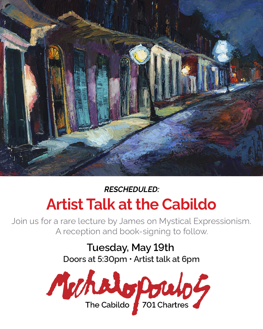 A promotional graphic for a rescheduled artist talk at the Cabildo. The top half features a colorful expressionist-style painting of a New Orleans street at night, with brightly lit doorways, shuttered windows, and glowing streetlamps reflecting onto the street in shades of blue, purple, red, and orange. Below the painting, the text reads “Rescheduled: Artist Talk at the Cabildo.” Additional text invites guests to a lecture by James Michalopoulos on mystical expressionism, followed by a reception and book-s