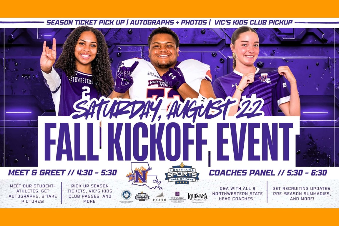 An event flyer for the Northwestern State University "Fall Kickoff Event" on Saturday, August 22. The graphic features three smiling student-athletes—a female basketball player, a male football player, and a female soccer player—wearing their purple and white team uniforms. The main text reads "Saturday, August 22, Fall Kickoff Event." Below, details include a Meet & Greet from 4:30-5:30 and a Coaches Panel from 5:30-6:30. Logos for NSU Athletics and the Louisiana Sports Hall of Fame are displayed at the bo