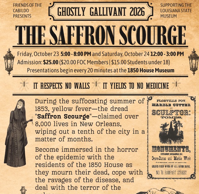 A promotional graphic for "Ghostly Gallivant 2026: The Saffron Scourge," an event presented by the Friends of the Cabildo to support the Louisiana State Museum. The image has a vintage, distressed newspaper style on a yellowed-paper background.  The main text reads:  Event: The Saffron Scourge  Dates: Friday, October 23 (5:00-8:00 PM) and Saturday, October 24 (12:00-3:00 PM)  Location: Presentations begin every 20 minutes at the 1850 House Museum.  Admission: $25.00 ($20.00 FOC Members | $15.00 Students und