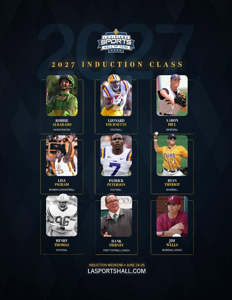 Promotional graphic for the Louisiana Sports Hall of Fame’s 2027 Induction Class. Nine inductees are pictured in a three-by-three grid: Robbie Albarado (horse racing), Leonard Fournette (football), Aaron Hill (baseball), Lisa Ingram (women’s basketball), Patrick Peterson (football), Ryan Theriot (baseball), Henry Thomas (football), Hank Tierney (prep football coach), and Jim Wells (baseball coach). Induction Weekend is June 24–26. The graphic includes the Louisiana Sports Hall of Fame logo and the website LASportsHall.com.