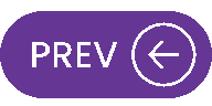 Purple rounded button with the word ‘PREV’ and a white left-pointing arrow.