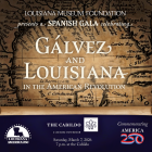 A Save the Date graphic for the Louisiana Museum Foundation’s Spanish Gala. The background features an antique sepia-toned map of the Gulf Coast and Caribbean. Large white serif text reads “Gálvez and Louisiana in the American Revolution.” Above it, smaller text says “Louisiana Museum Foundation presents a Spanish Gala celebrating.” A parchment scroll spans the bottom of the map. The lower section of the graphic has a deep navy background with three logos: the Louisiana America250 logo on the left, the Cabi