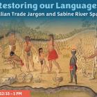 Promotional graphic titled “Restoring our Languages: Mobilian Trade Jargon and Sabine River Spanish.” Background features a historical-style illustration of Indigenous people in a Louisiana landscape, including figures interacting, carrying tools, and standing near barrels, crops, and wildlife. Event details appear at the bottom: “May 22, 12:15–1 PM.”