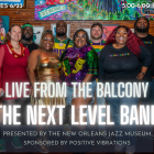 Promotional graphic for Live From the Balcony featuring The Next Level Band. A group of band members stands together in a colorful indoor venue, with large white text reading “Live From the Balcony” and “The Next Level Band.” Additional text reads: “Tues 6/23, 5:00–6:00 PM. Presented by the New Orleans Jazz Museum. Sponsored by Positive Vibrations.”