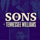 Graphic for The Sons of Tennessee Williams, featuring cream-colored title text over a purple-blue collage of archival portraits and protest imagery.