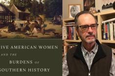 Native American Women and the Burdens of Southern History with Daniel Usner