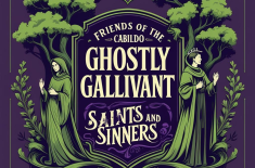 Illustrated poster for “Friends of the Cabildo Ghostly Gallivant: Saints and Sinners.” The design features two robed, saint-like figures framed by green trees and ornate scrollwork on a dark purple background, with gothic-style lettering and decorative flourishes.