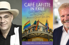 Three-panel image featuring, from left to right, a black-and-white portrait of a man wearing a light-colored fedora and short-sleeved shirt; the book cover for Café Lafitte in Exile: Queer New Orleans and the Story of America’s Oldest Gay Bar by Frank Perez and Jeffrey Palmquist, showing the Café Lafitte balcony with rainbow flags; and a color portrait of a smiling man in a suit jacket and open-collared shirt.