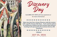 Flyer for America 250 Discovery Day at the E.D. White Historic Site. The left side shows uniformed Revolutionary War reenactors standing in formation with muskets. The right side lists the free family event on Friday, July 24, 2026, from 10 a.m. to noon at 2295 St. Mary St. in Thibodaux. Activities include patriotic story time and hands-on replicas of Revolutionary-era artifacts from the Louisiana State Museum’s America 250 Traveling Trunk. Logos for Louisiana America 250, Friends of E.D. White Historic Sit