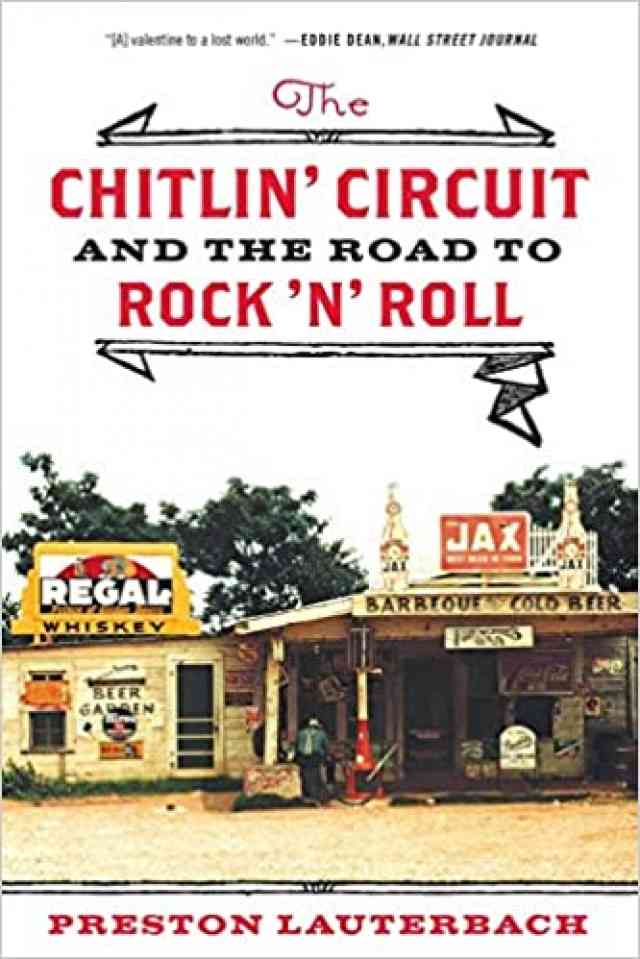The Chitlin' Circuit: And the Road to Rock 'n' Roll The Chitlin' Circuit: And the Road to Rock 'n' Roll
