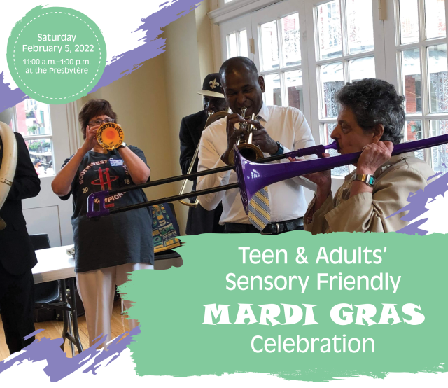 Teens & Adults’ Sensory Friendly Mardi Gras Celebration Teens & Adults’ Sensory Friendly Mardi Gras Celebration