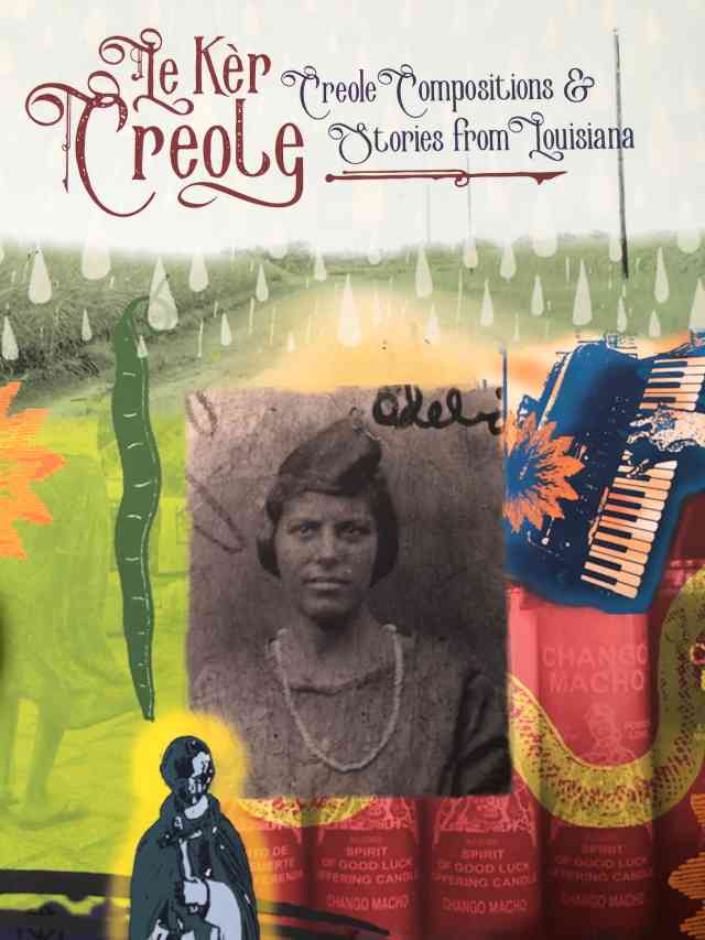 Le Kèr Creole (The Creole Heart): Runaway Slaves, Music, & Memory in Louisiana Le Kèr Creole (The Creole Heart): Runaway Slaves, Music, & Memory in Louisiana