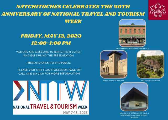 Natchitoches Celebrates the 40th anniversary of National Travel and Tourism Week Natchitoches Celebrates the 40th anniversary of National Travel and Tourism Week