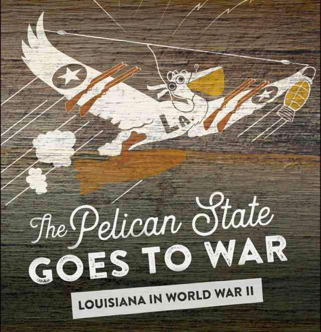 The Pelican State Goes To War The Pelican State Goes To War