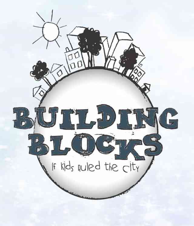 Building Blocks If Kids Ruled the City Building Blocks If Kids Ruled the City