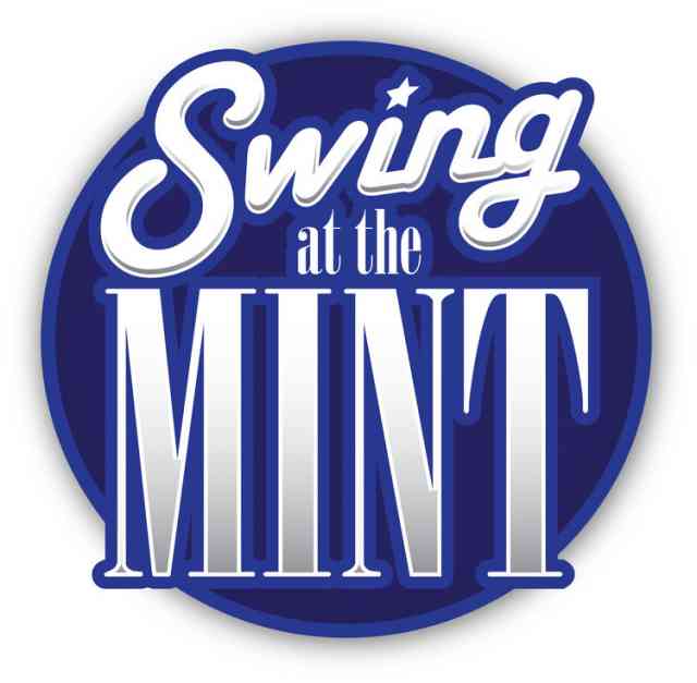 Swing at the Mint Sing at the Mint