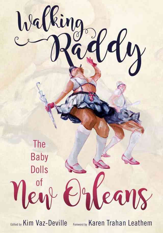 Walking Raddy: The Baby Dolls. Dr. Kim Vaz-Deville Walking Raddy: The Baby Dolls. Dr. Kim Vaz-Deville