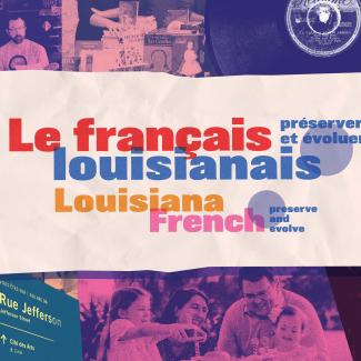 Louisiana French: Preserve & Evolve traveling exhibition at the E.D. White Historic Site.