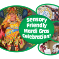 Sensory Friendly Mardi Gras Celebration